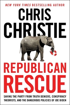 Hardcover Republican Rescue: Saving the Party from Truth Deniers, Conspiracy Theorists, and the Dangerous Policies of Joe Biden Book