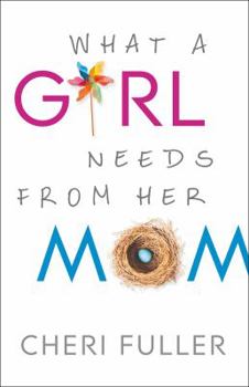 Paperback What a Girl Needs from Her Mom Book