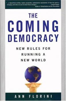 Hardcover The Coming Democracy: New Rules For Running A New World Book