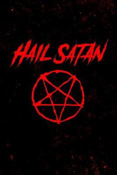 Hail Satan Notebook: Satanic pentagram journal for the occult, spells, incantations and curses. 6 x 9 lined notebook. 150 pages.