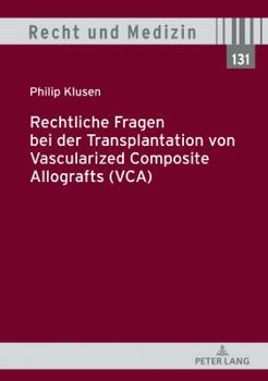 Hardcover Rechtliche Fragen Bei Der Transplantation Von Vascularized Composite Allografts (Vca) [German] Book