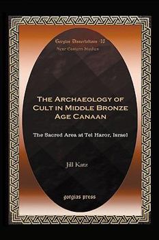 Hardcover The Archaeology of Cult in Middle Bronze Age Canaan Book