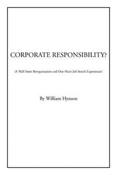 Corporate Responsibility?: A Wall Street Reorganization and One Man's Job Search Experiences