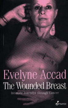 Paperback The Wounded Breast: Intimate Journeys Through Cancer Book