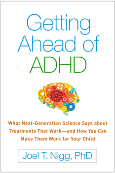 Paperback Getting Ahead of ADHD: What Next-Generation Science Says about Treatments That Work--And How You Can Make Them Work for Your Child Book