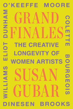 Hardcover Grand Finales: The Creative Longevity of Women Artists Book