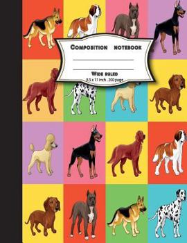 Composition notebook wide ruled 8.5x11 inch 200 page, Dog bleeds: Large composition book journal for school student/teacher/office