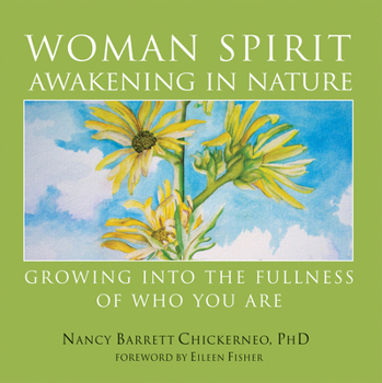 Paperback Woman Spirit Awakening in Nature: Growing Into the Fullness of Who You Are Book