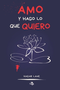 Paperback Amo y hago lo que quiero [Spanish] Book