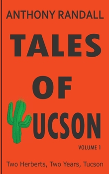 Paperback Tales of Tucson: Two Herberts, Two years, Tucson Book