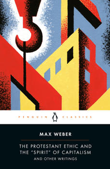 Paperback The Protestant Ethic and the "Spirit" of Capitalism and Other Writings Book