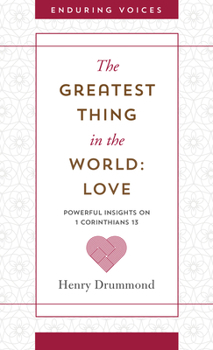 Mass Market Paperback The Greatest Thing in the World: Love: Powerful Insights on 1 Corinthians 13 with Other Classic Addresses Book