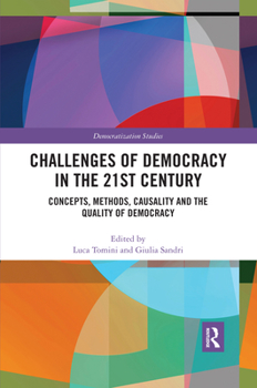 Paperback Challenges of Democracy in the 21st Century: Concepts, Methods, Causality and the Quality of Democracy Book