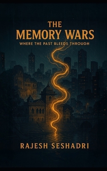 The Memory Wars: Where the Past Bleeds Through