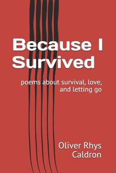 Paperback Because I Survived: Poems about Survival, Love, and Letting Go Book