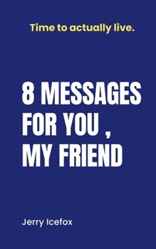 Paperback 8 Messages for you, my friend. Book