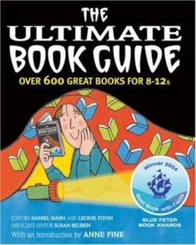 Paperback The Ultimate Book Guide: Over 600 Great Books for 8-12s Book
