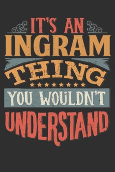 It's An Ingram You Wouldn't Understand: Want To Create An Emotional Moment For The Ingram Family? Show The Ingram's You Care With This Personal Custom ... Surname Planner Calendar Notebook Journal