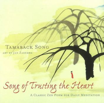 Paperback Song of Trusting the Heart: A Classic Zen Poem for Daily Meditation Book