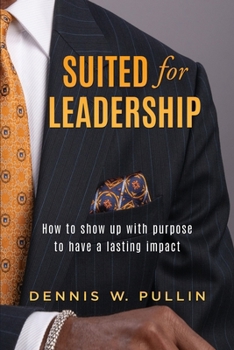 Paperback Suited for Leadership: How to Show Up with Purpose to Have Lasting Impact Book
