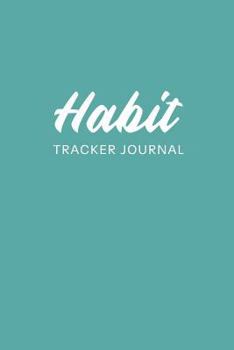 Paperback Habit Tracker Journal: Teal Daily Planner for Tracking Personal Tasks and Goals, Habit Calendar, Writable Goals, Undated Book
