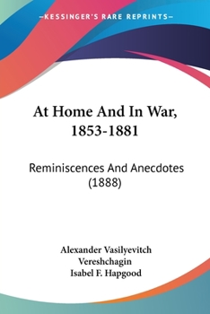 Paperback At Home And In War, 1853-1881: Reminiscences And Anecdotes (1888) Book
