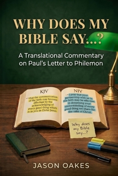 Why Does My Bible Say …?: A Translational Commentary on Paul’s Letter to Philemon