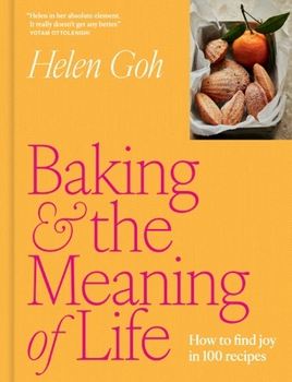 Hardcover Baking and the Meaning of Life: How to Find Joy in 100 Recipes Book