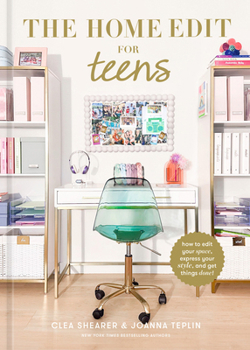 Hardcover The Home Edit for Teens: How to Edit Your Space, Express Your Style, and Get Things Done! Book
