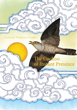 Paperback The Cuckoo of Instant Presence: The Six Vajra Verses Book