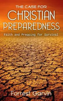 Paperback The Case for Christian Preparedness - Faith and Prepping for Survival Book