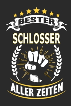 Bester Schlosser aller Zeiten: Notizbuch, Notizblock, 110 linierte Seiten, kann auch als Dekoration in Form eines Schild bzw. Poster verwendet werden (German Edition)