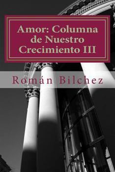 Paperback Amor: Columna de Nuestro Crecimiento III (Spanish Edition) [Spanish] Book