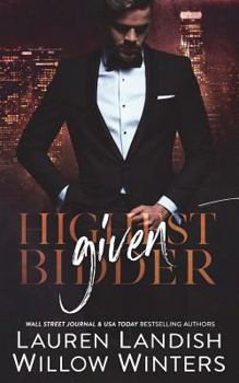 Given: Highest Bidder - Book #4 of the Highest Bidder Series