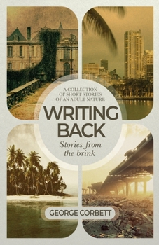 Paperback Writing Back - Stories From The Brink: A collection of short stories of an adult nature Book