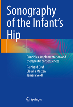 Hardcover Sonography of the Infant's Hip: Principles, Implementation and Therapeutic Consequences Book