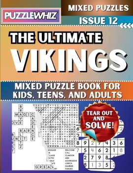 The Ultimate Vikings Mixed Puzzle Book for Kids, Teens, and Adults: 16 Types of Engaging Variety Puzzles: Word Search and Math Games (Issue 12) (The Ultimate Mixed Puzzles)