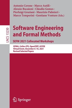 Paperback Software Engineering and Formal Methods. Sefm 2021 Collocated Workshops: Cifma, Cosim-Cps, Opencert, Asyde, Virtual Event, December 6-10, 2021, Revise Book