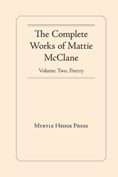Paperback The Complete Works of Mattie McClane: Poetry Book