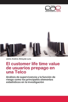 Paperback El customer life time value de usuarios prepago en una Telco [Spanish] Book