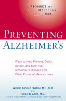 Hardcover Preventing Alzheimer's: Prevent, Detect, Diagnose, Treat, and Even Halt Alzheimer's Disease and Other Causes of Memory Loss Book