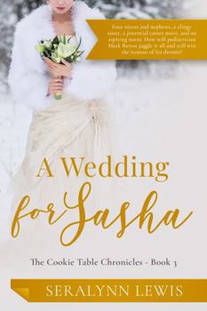 Paperback A Wedding for Sasha: A Small Town Christmas Romance (The Cookie Table Chronicles) Book