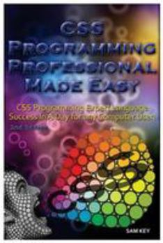 Paperback CSS Programming Professional Made Easy: Expert CSS Programming Language Success in a Day for Any Computer User! Book
