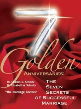 Hardcover Golden Anniversaries: The Seven Secrets of Successful Marriage Book