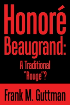 Paperback Honoré Beaugrand: a Traditional "Rouge"? Book