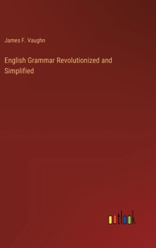 Hardcover English Grammar Revolutionized and Simplified Book