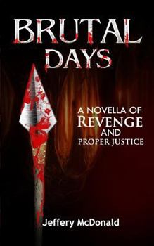 Paperback Brutal Days: A Novella of revenge and proper justice Book