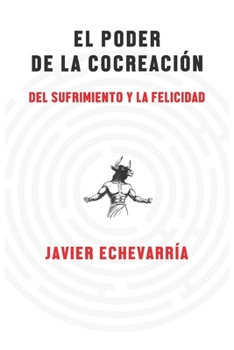 Paperback El poder de la cocreación: del sufrimiento y la felicidad [Spanish] Book