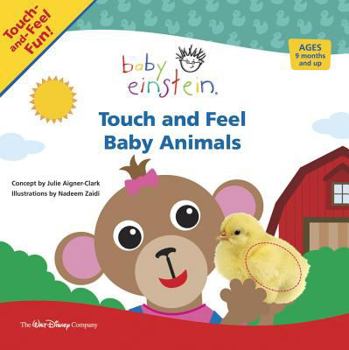 Touch and Feel Baby Animals (Baby Einstein) - Book  of the Baby Einstein