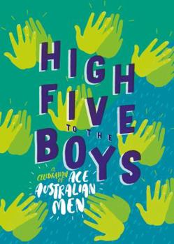 Hardcover High Five to the Boys: A Celebration of Ace Australian Men Book